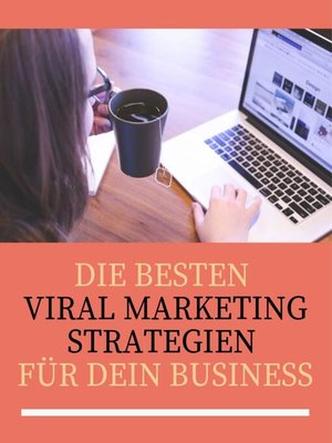 cover image of Die besten Viral Marketing Strategien für dein Business